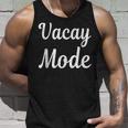 Funny Cool Family Gifts Vacay Mode Unisex Tank Top Gifts for Him