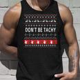 Don't Be Tachy Ugly Sweater Party Xmas Tank Top Gifts for Him