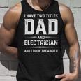 Funny Fathers Day I Have Two Titles Dad And Electrician Unisex Tank Top Gifts for Him