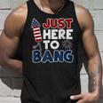 Funny Just Here To Bang 4Th Of July Usa American Flag Men Unisex Tank Top Gifts for Him