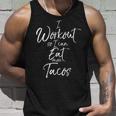 Funny Mexican Food Fitness I Workout So I Can Eat More Tacos Unisex Tank Top Gifts for Him