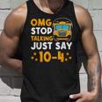 Funny Yellow School Bus Driver Omg Stop Talking Just Say 104 Unisex Tank Top Gifts for Him