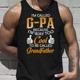 G Pa Grandpa Gift Im Called G Pa Because Im Too Cool To Be Called Grandfather Unisex Tank Top Gifts for Him