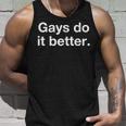 Gays Do It Better Funny Gay Men Mlm Queer Pride Lgbtqia Unisex Tank Top Gifts for Him