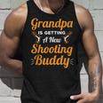 Grandpa Is Getting A New Shooting Buddy - For New Grandpas Unisex Tank Top Gifts for Him