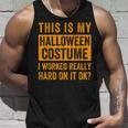 This Is My Halloween Costume I Worked Really Hard On It Ok Tank Top Gifts for Him