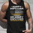 Happy Dispatcher Or Angry Dispatcher 911 Operator Emergency Unisex Tank Top Gifts for Him