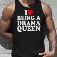 Heart Being A Drama Queen I Love Being A Drama Queen Unisex Tank Top Gifts for Him