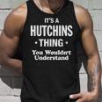 Hutchins Thing Last Name Last Name Tank Top Gifts for Him Hutchins Thing Last Name Last Name Tank Top Gifts for Him