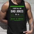 I Keep All My Dad Jokes In A Dad-A-Base Funny Father Saying Unisex Tank Top Gifts for Him