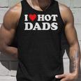 I Love Hot Dads Funny Red Heart Love Dads Unisex Tank Top Gifts for Him