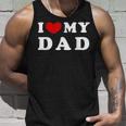 I Love My Dad I Heart My Dad Unisex Tank Top Gifts for Him