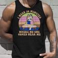 I Need 20 Minutes Where No One Comes Near Me Apparel Unisex Tank Top Gifts for Him