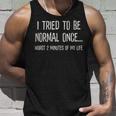 I Tried To Be Normal Once Worst 2 Minutes Of My Life Funny Unisex Tank Top Gifts for Him