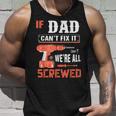 If Dad Cant Fix It Funny Father Gift Ideas Gift For Mens Unisex Tank Top Gifts for Him