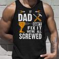 If Dad Cant Fix It Were All Screwed Unisex Tank Top Gifts for Him