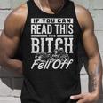 If You Can Read This The Bitch Fell Off Motorcycle Unisex Tank Top Gifts for Him