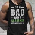 Im A Dad And A Gardener Nothing Scares Me - Im A Dad And A Gardener Nothing Scares Me Unisex Tank Top Gifts for Him