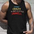 Im Not Crazy Im Just A Little Unwell Unisex Tank Top Gifts for Him