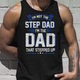 Im Not The Step Dad Im The Dad That Stepped Up Gift Unisex Tank Top Gifts for Him