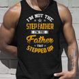 Im Not The Step Father Im The Father That Stepped Up Dad Unisex Tank Top Gifts for Him