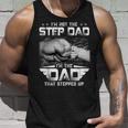 Im Not The Stepdad Im The Dad That Stepped Up Father Unisex Tank Top Gifts for Him