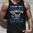 Im Not The Stepdad Im The Dad Who Stepped Up Father Gifts Unisex Tank Top Gifts for Him