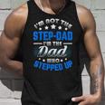 Im Not The Stepdad Im The Dad Who Stepped Up Unisex Tank Top Gifts for Him