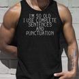 Im So Old I Use Complete Sentences And Punctuation Unisex Tank Top Gifts for Him