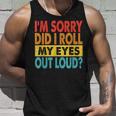 I'm Sorry Did I Roll My Eyes Out Loud Quotes Tank Top Gifts for Him