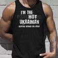 Im The Hot Psychotic Ukrainian Warning You Funny Ukraine Unisex Tank Top Gifts for Him