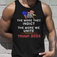 The More You Indict The More We Unite Maga Trump Indictment Tank Top Gifts for Him