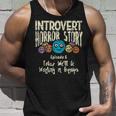 Introvert Shy Antisocial Horror Story Quote Of Workinggroup Antisocial Tank Top Gifts for Him
