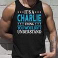 Its A Charlie Thing Wouldnt Understand Girl Name Charlie Unisex Tank Top Gifts for Him