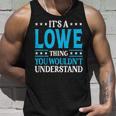 Its A Lowe Thing Surname Funny Family Last Name Lowe Unisex Tank Top Gifts for Him