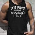 It's Fine I'm Fine Everything Is Fine Tank Top Gifts for Him