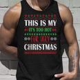 This Is I It's Too Hot For Ugly Christmas Sweaters Tank Top Gifts for Him