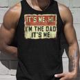 Its Me Hi Im The Dad Its Me Vintage Dad Fathers Day Unisex Tank Top Gifts for Him
