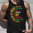 July 4Th Junenth 1865 Because My Ancestors Werent Free Unisex Tank Top Gifts for Him