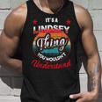 Lindsey Name Its A Lindsey Thing Unisex Tank Top Gifts for Him