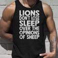 Lions Dont Lose Sleep Over The Opinions Of Sheep Funny Lion Unisex Tank Top Gifts for Him