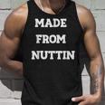 Made From Nuttin Unisex Tank Top Gifts for Him Made From Nuttin Unisex Tank Top Gifts for Him