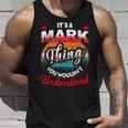Mark Retro Name Its A Mark Thing Unisex Tank Top Gifts for Him