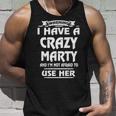 Marty Name Gift Warning I Have A Crazy Marty Unisex Tank Top Gifts for Him