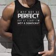 I May Not Be Perfect But At Least I'm Not A Democrat Tank Top Gifts for Him