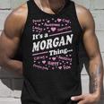 Morgan Surname Last Name Its A Morgan Thing Last Name Tank Top Gifts for Him