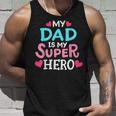 My Dad Is My Superhero Best Dad Fathers Day Cool Kids Unisex Tank Top Gifts for Him