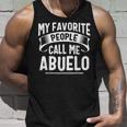 My Favorite People Call Me Abuelo Fathers Day Unisex Tank Top Gifts for Him