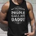 My Favorite People Call Me Daddy Funny Fathers Day Vintage Unisex Tank Top Gifts for Him