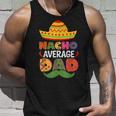 Nacho Average Dad Cinco De Mayo Sombrero Mexican Dad Joke Unisex Tank Top Gifts for Him